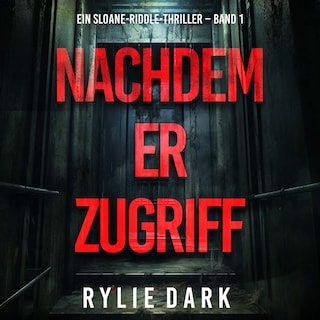 Nachdem er zugriff (Ein Sloane-Riddle-Thriller – Band 1) als Hörbuch