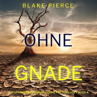 Ohne Gnade (Ein spannender Amber Young FBI-Thriller – Buch 4) als Hörbuch