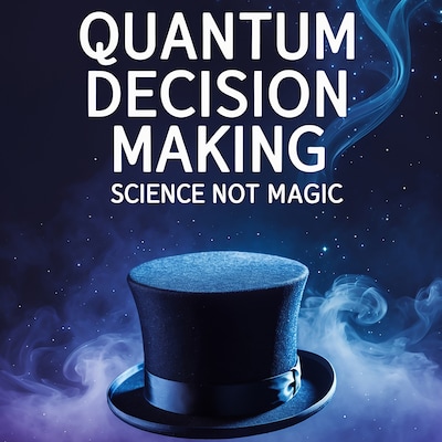 Quantum Decision Making : Science Not Magic