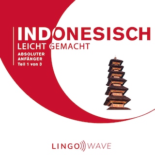 Indonesisch Leicht Gemacht - Absoluter Anfänger - Teil 1 von 3 als Hörbuch