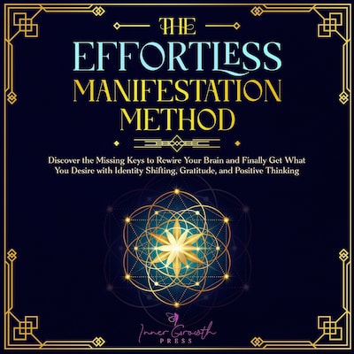 The Effortless Manifestation Method