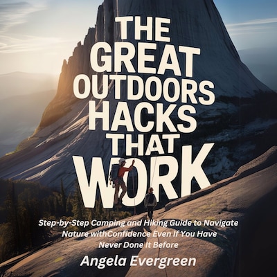 The Great Outdoors Hacks That Work