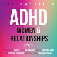 ADHD Women & Relationships