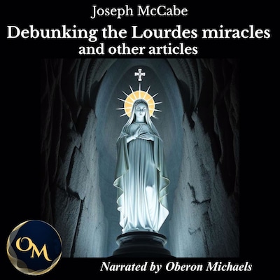 Debunking the Lourdes Miracles and Other Articles