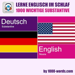 Lerne Englisch im Schlaf – 1000 wichtige Substantive als Hörbuch