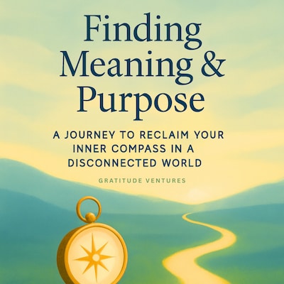 Finding Meaning and Purpose