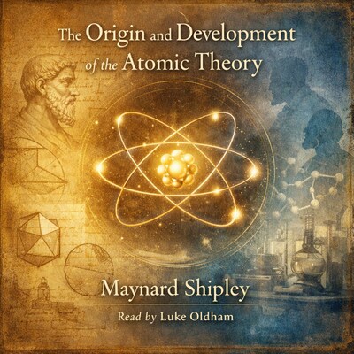 The Origin and Development of the Atomic Theory