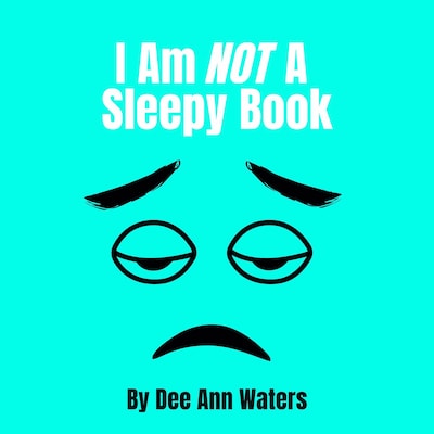 I Am Not A Sleepy Book