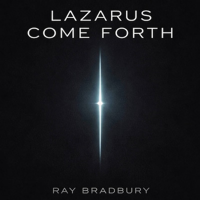 Lazarus Come Forth