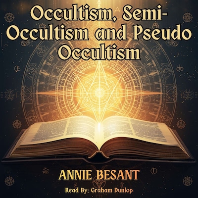 Occultism, Semi-Occultism and Pseudo Occultism