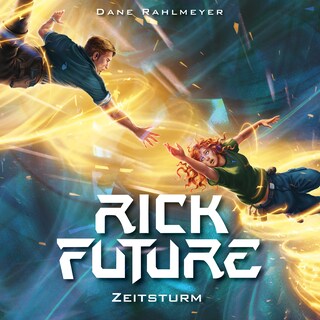 Rick Future: Zeitsturm (Rick Future, Band 4) als Hörbuch
