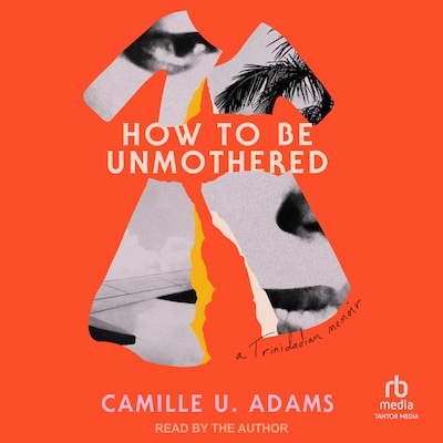 How to Be Unmothered