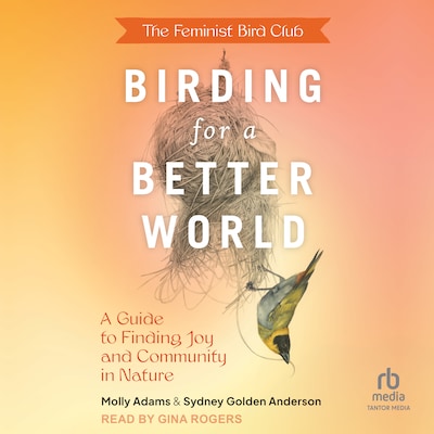 The Feminist Bird Club's Birding for a Better World