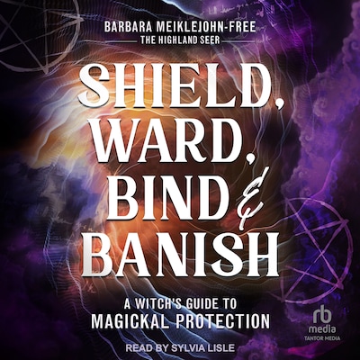 Shield, Ward, Bind & Banish