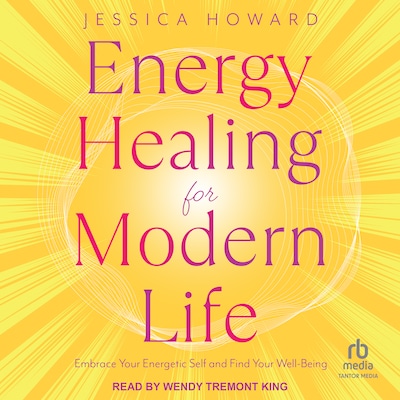 Energy Healing for Modern Life