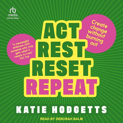 Act, Rest, Reset, Repeat