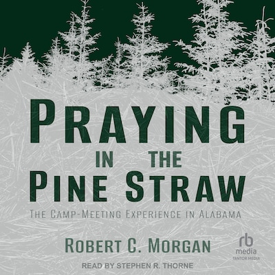 Praying in the Pine Straw