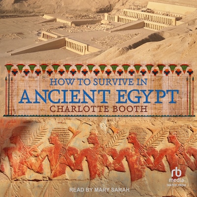 How to Survive in Ancient Egypt