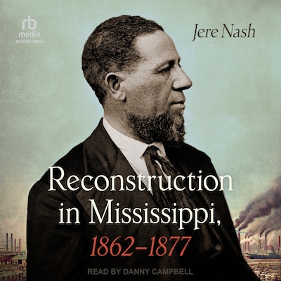 Reconstruction in Mississippi, 1862-1877