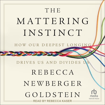 The Mattering Instinct