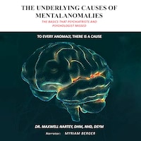 THE UNDERLYING CAUSES OF MENTAL ANOMALIES