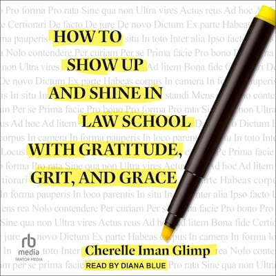 How to Show Up and Shine in Law School with Gratitude, Grit, and Grace