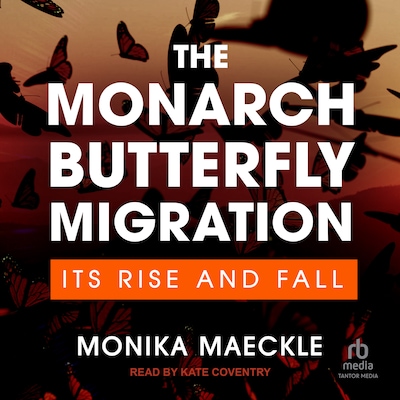 The Monarch Butterfly Migration