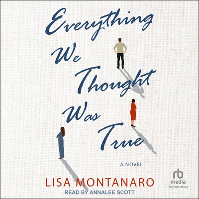 Everything We Thought Was True