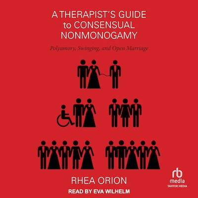 A Therapist's Guide to Consensual Nonmonogamy