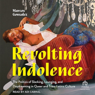 Revolting Indolence