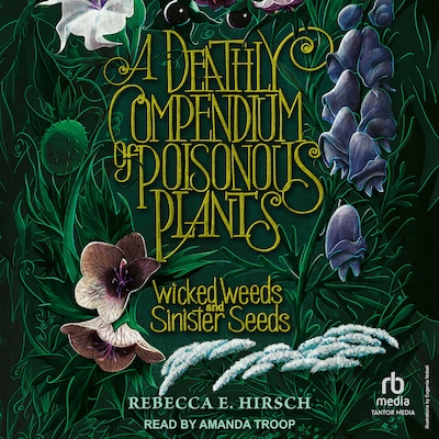 A Deathly Compendium of Poisonous Plants