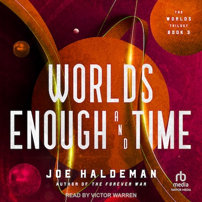 Worlds Enough and Time