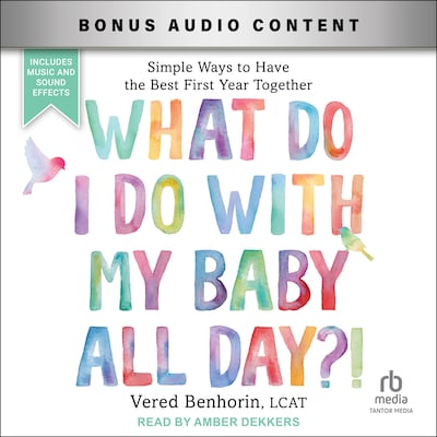 What Do I Do with My Baby All Day?!