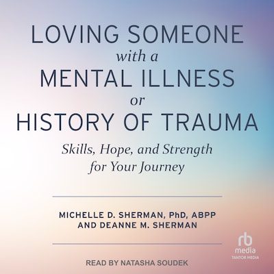 Loving Someone with a Mental Illness or History of Trauma