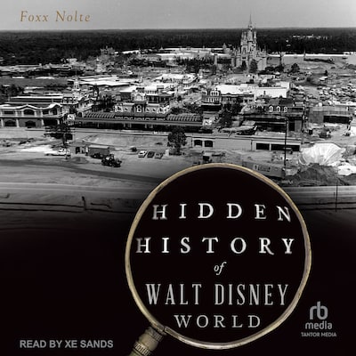 Hidden History of Walt Disney World