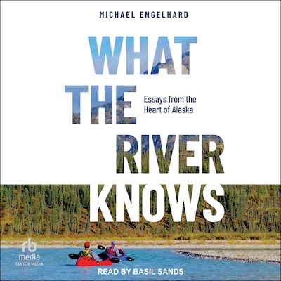 What the River Knows