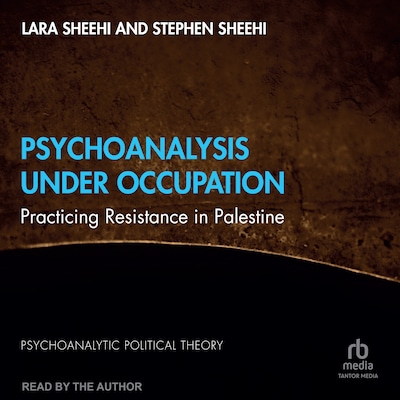 Psychoanalysis Under Occupation