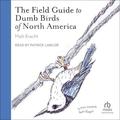 The Field Guide to Dumb Birds of North America