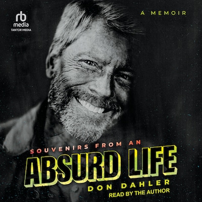 Souvenirs from an Absurd Life