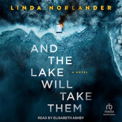 And the Lake Will Take Them