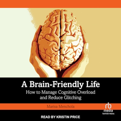 A Brain-Friendly Life