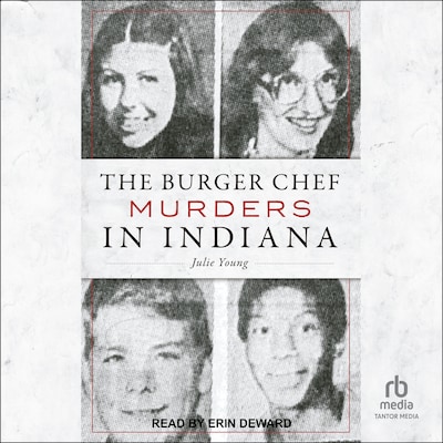 The Burger Chef Murders in Indiana
