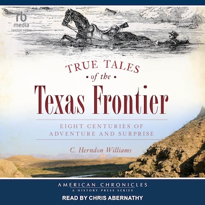 True Tales of the Texas Frontier