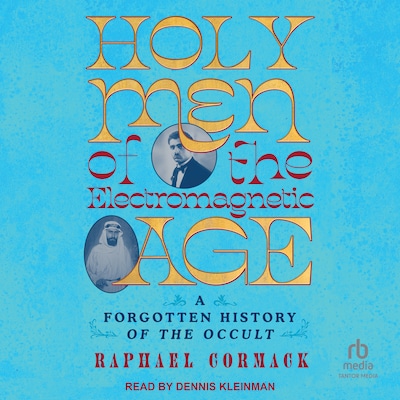 Holy Men of the Electromagnetic Age