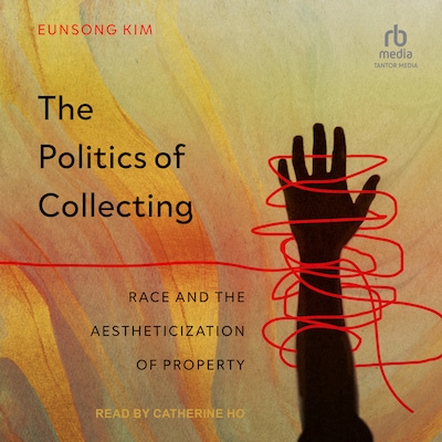 The Politics of Collecting