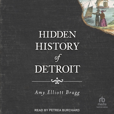 Hidden History of Detroit