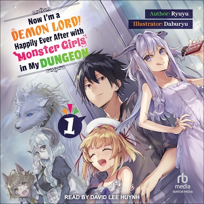 Now I'm a Demon Lord! Happily Ever After with Monster Girls in My Dungeon