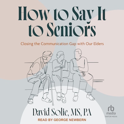 How to Say It to Seniors