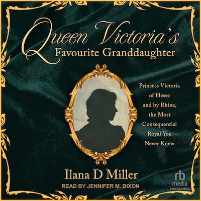 Queen Victoria's Favourite Granddaughter