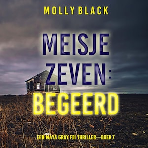 Meisje Zeven: Begeerd (Een Maya Gray FBI Thriller—Boek 7) - luisterboek
